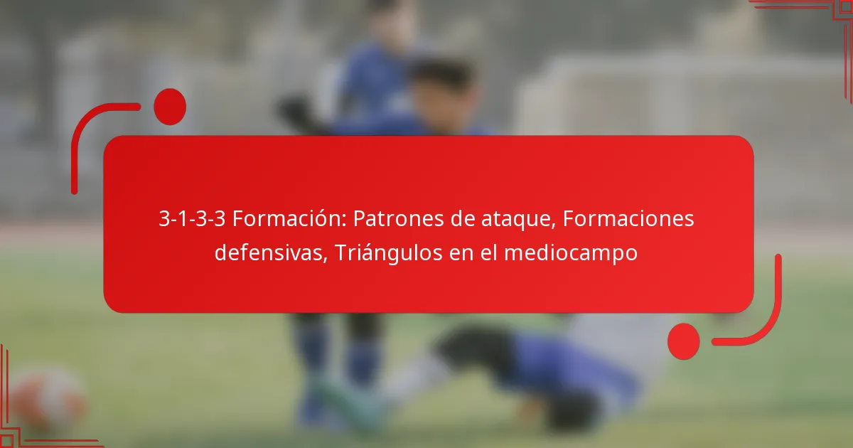 3-1-3-3 Formación: Patrones de ataque, Formaciones defensivas, Triángulos en el mediocampo