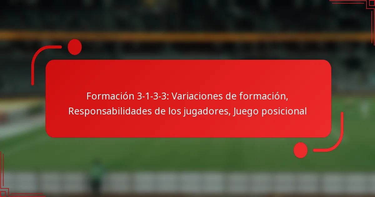 Formación 3-1-3-3: Variaciones de formación, Responsabilidades de los jugadores, Juego posicional
